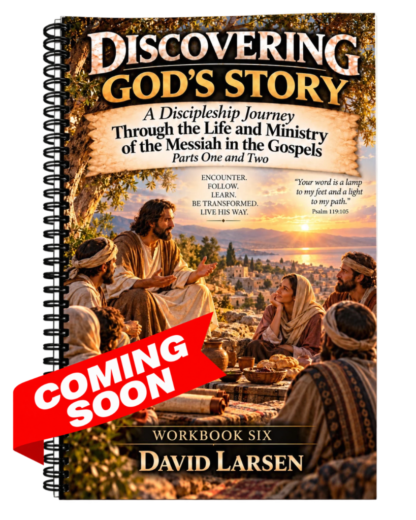 Workbook 6 - A Discipleship Journey Through the Life and Ministry of the Messiah in the Gospels (Parts One and Two)