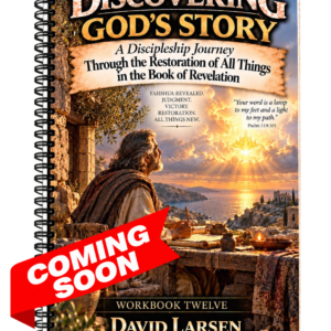 Workbook 12 - A Discipleship Journey Through the Restoration of All Things in the Book of Revelation
