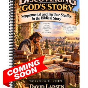 Workbook 13 - Supplemental and Further Studies in the Biblical Story